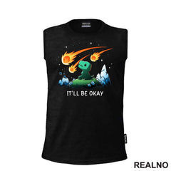 It'll Be Okay - Dinosaurs And Meteors - Humor - Majica