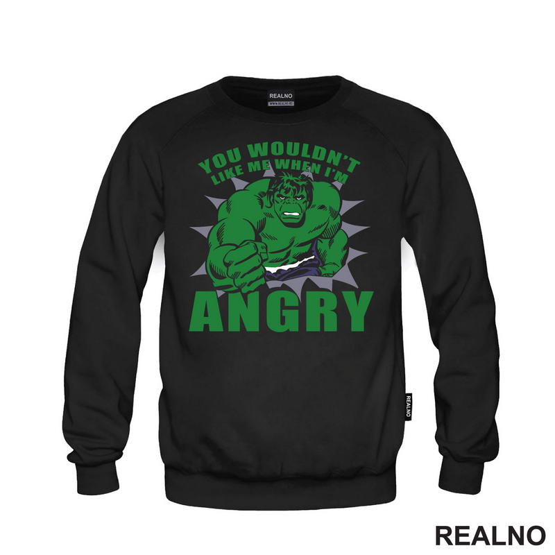 You Wouldn't Like Me When I'm Angry - Hulk - Avengers - Majica