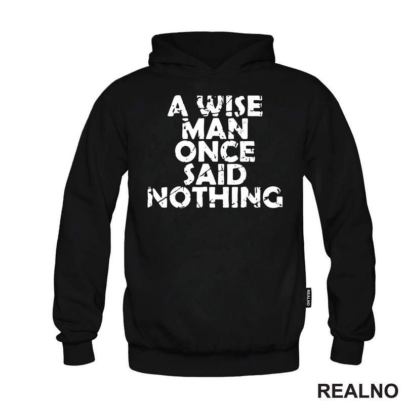 A Wise Man Once Said Nothing - Quotes - Majica