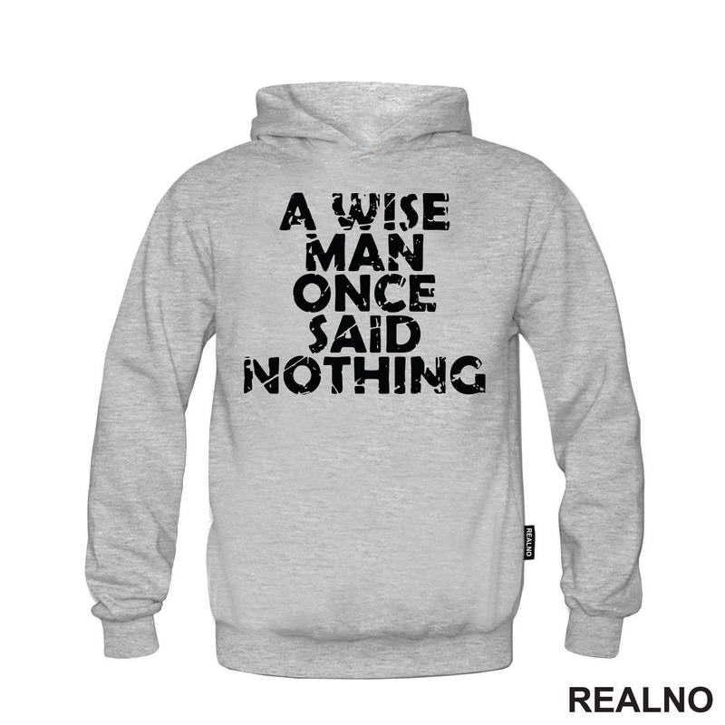 A Wise Man Once Said Nothing - Quotes - Majica