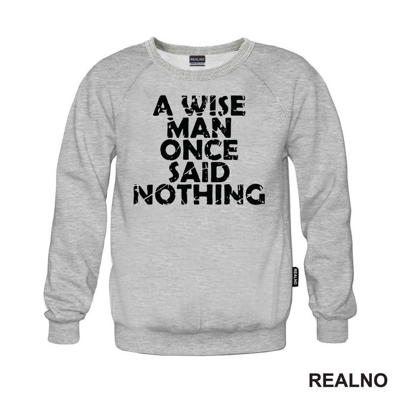 A Wise Man Once Said Nothing - Quotes - Majica