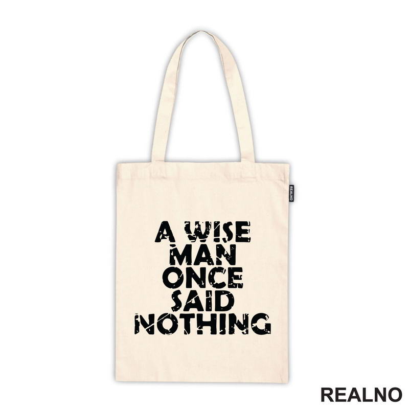 A Wise Man Once Said Nothing - Quotes - Majica