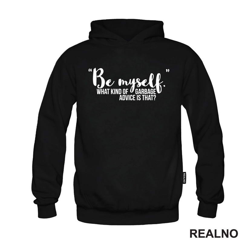 Be Myself What Kind Of Garbage Advice Is That - Brooklyn Nine-Nine - Majica