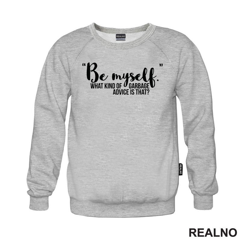 Be Myself What Kind Of Garbage Advice Is That - Brooklyn Nine-Nine - Majica