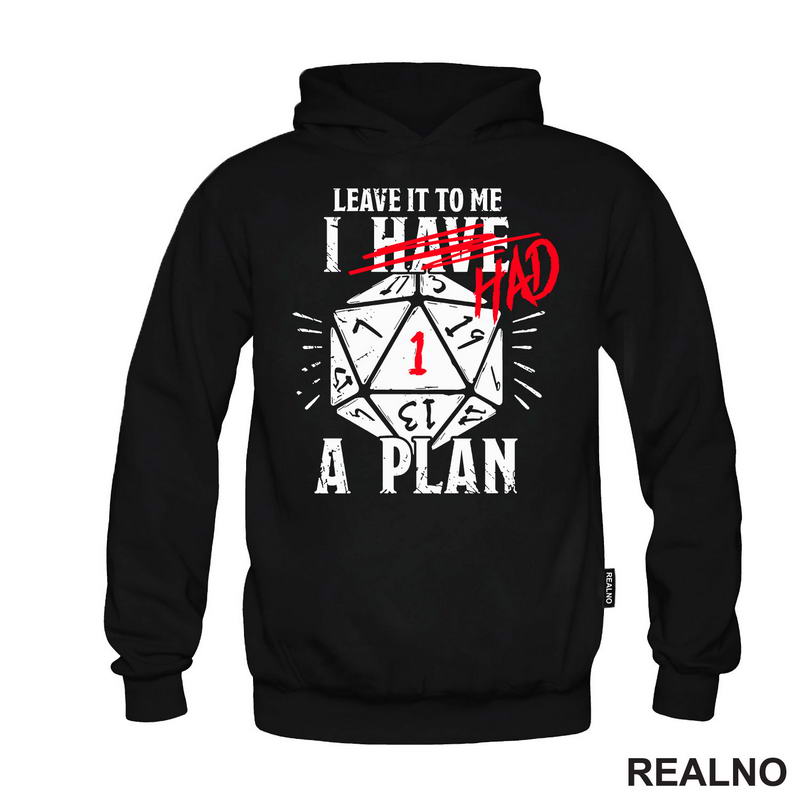 Leave It To Me - I Had A Plan - D&D - Dungeons And Dragons - Majica