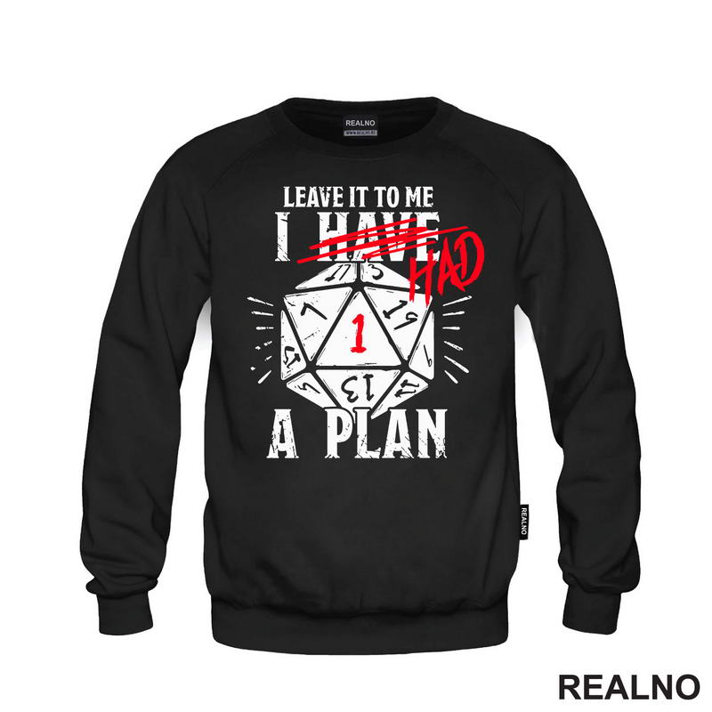 Leave It To Me - I Had A Plan - D&D - Dungeons And Dragons - Majica