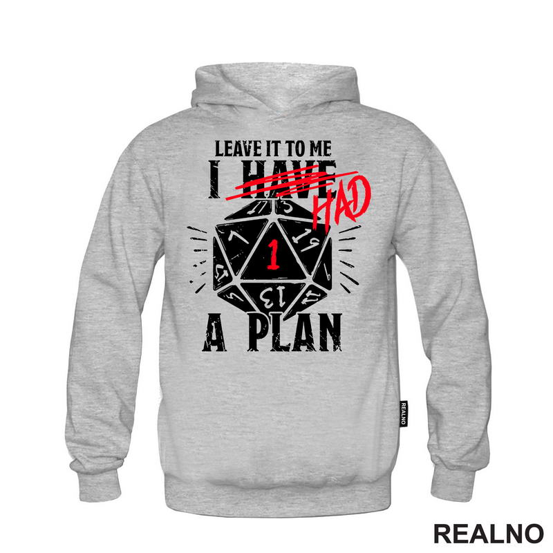 Leave It To Me - I Had A Plan - D&D - Dungeons And Dragons - Majica