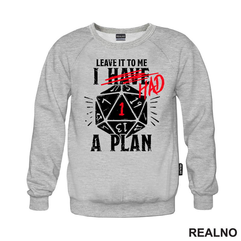 Leave It To Me - I Had A Plan - D&D - Dungeons And Dragons - Majica