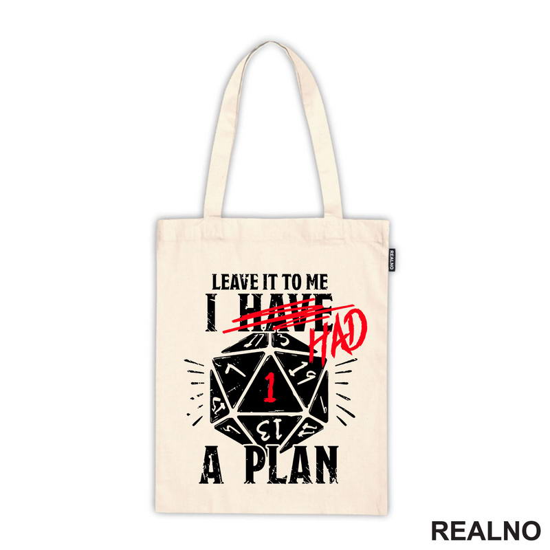 Leave It To Me - I Had A Plan - D&D - Dungeons And Dragons - Majica