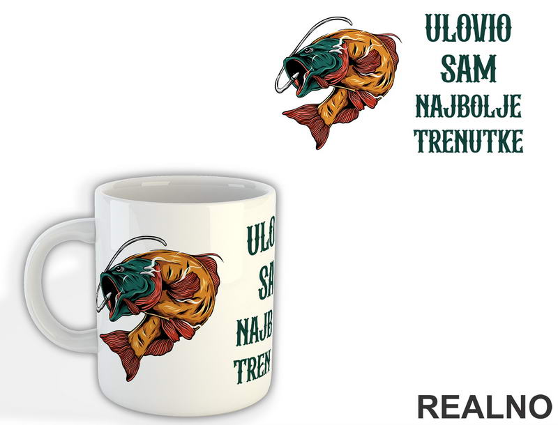 Ulovio Sam Najbolje Trenutke - Riba - Pecanje - Fishing - Šolja