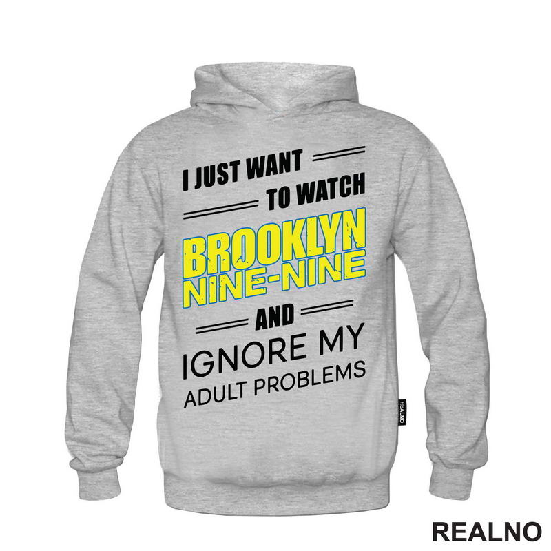 I Just Want To Watch Brooklyn Nine-Nine - Majica
