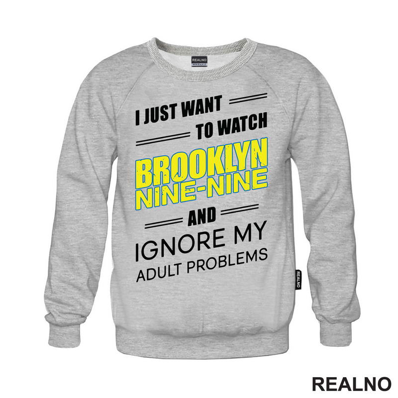 I Just Want To Watch Brooklyn Nine-Nine - Majica