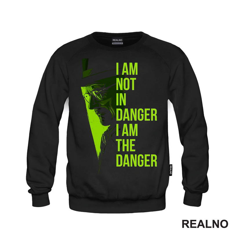I'm Not In Danger - I'm The Danger - Green - Breaking Bad - Majica