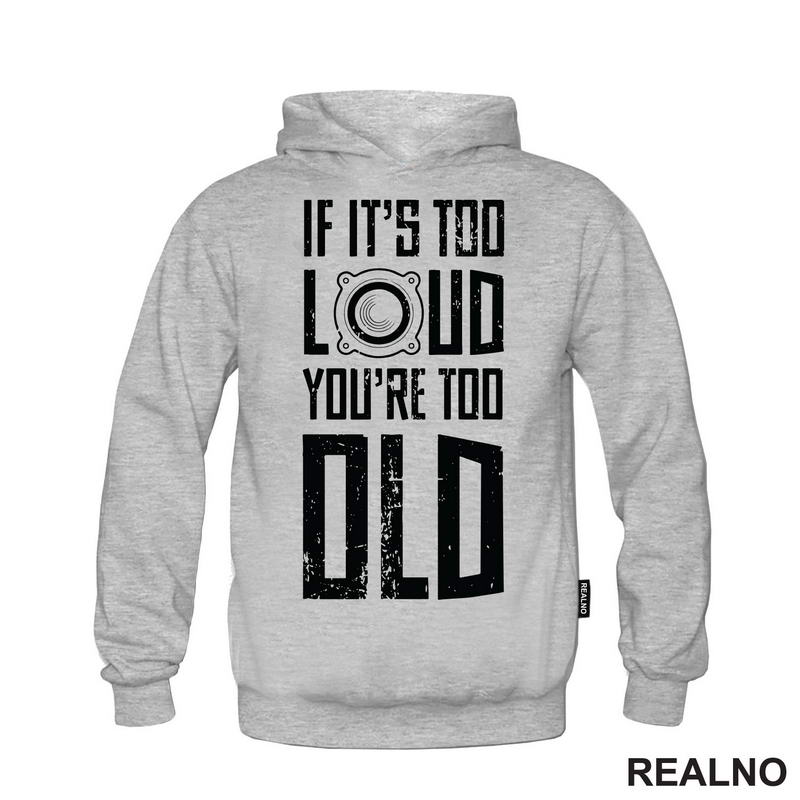 If It's Too Loud You're Too Old - Muzika - Majica
