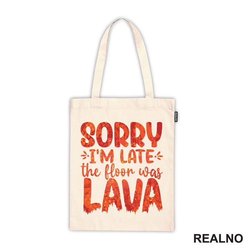 Sorry I'm Late, The Floor Was Lava - Humor - Majica