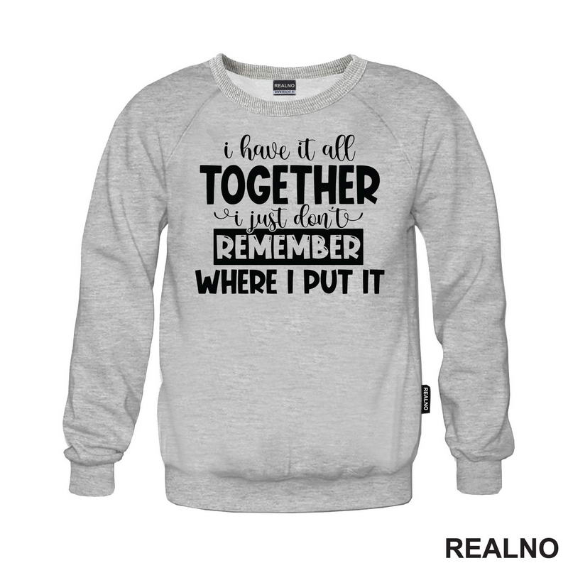 I Have It All Together - Humor - Majica