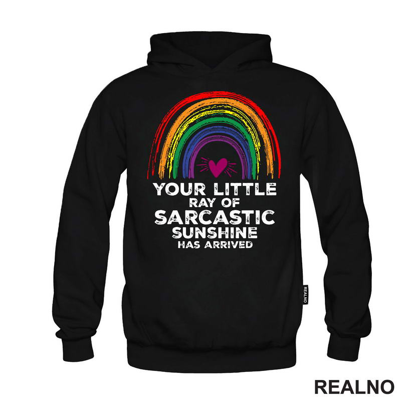 Your Little Ray of Sarcastic Sunshine Has Arrived - Humor - Majica