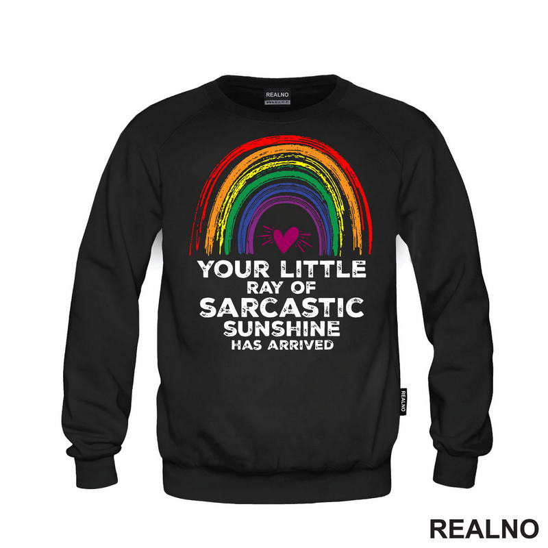Your Little Ray of Sarcastic Sunshine Has Arrived - Humor - Majica