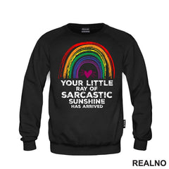 Your Little Ray of Sarcastic Sunshine Has Arrived - Humor - Majica