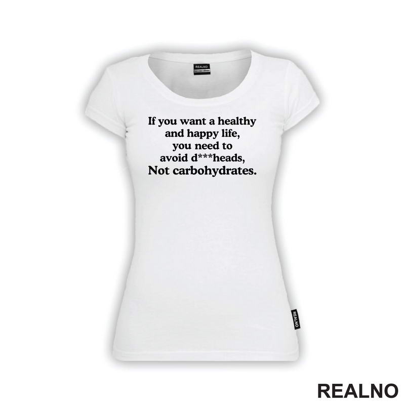 If You Want Happy And Healthy Life - Humor - Majica