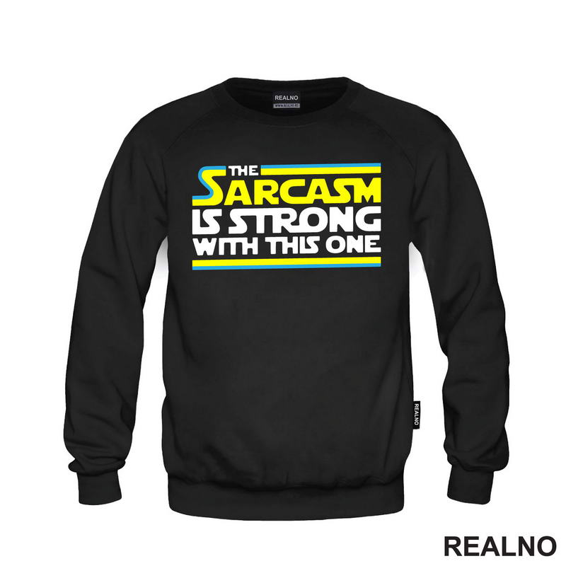 The Sarcasm Is Strong With This One - Star Wars - Majica