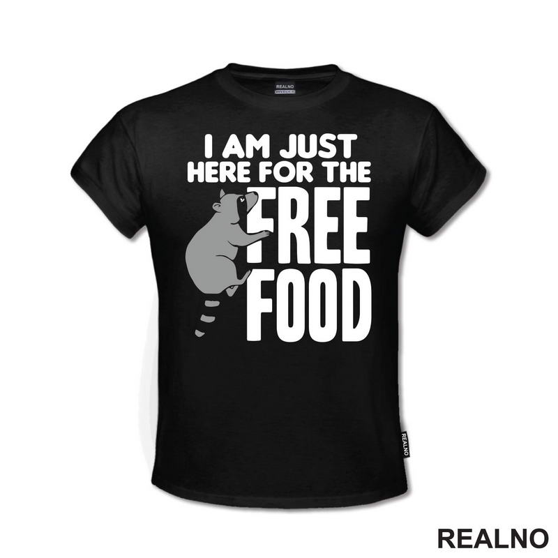 I Am Just Here For The Free Food - Hrana - Majica