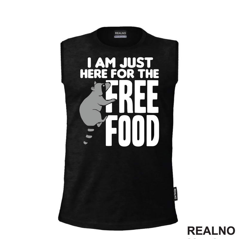 I Am Just Here For The Free Food - Hrana - Majica
