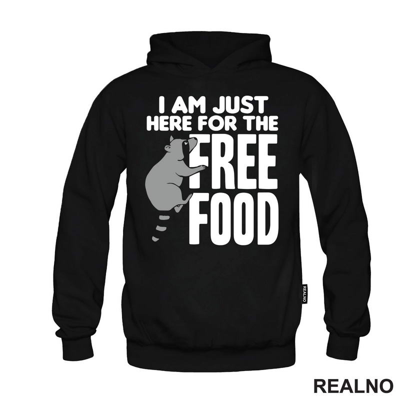 I Am Just Here For The Free Food - Hrana - Majica