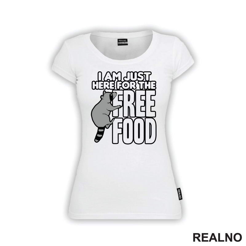 I Am Just Here For The Free Food - Hrana - Majica