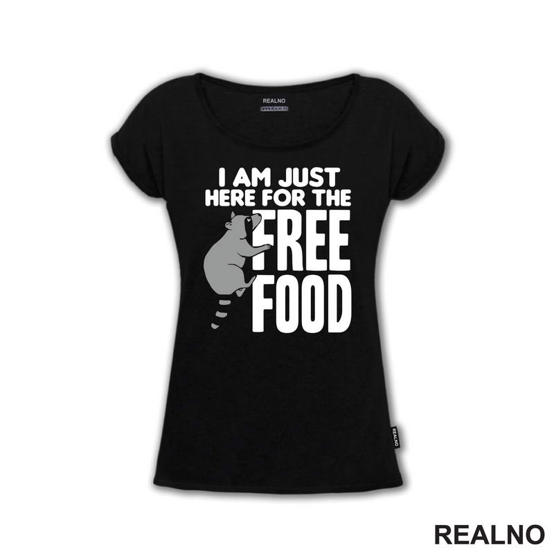 I Am Just Here For The Free Food - Hrana - Majica
