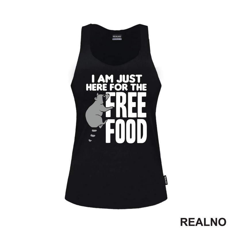 I Am Just Here For The Free Food - Hrana - Majica