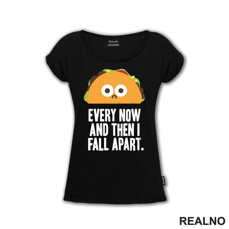 Every Now And Then I Fall Apart - Hrana - Food - Majica