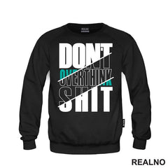 Don't Overthink It - Quotes - Majica