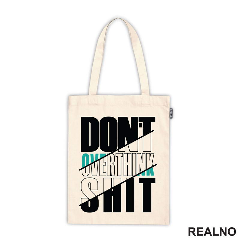 Don't Overthink It - Quotes - Majica