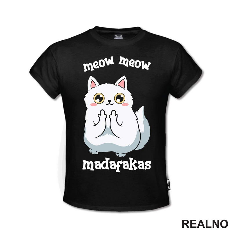 Meow Meow Madafakas - Cat - Mačka - Majica
