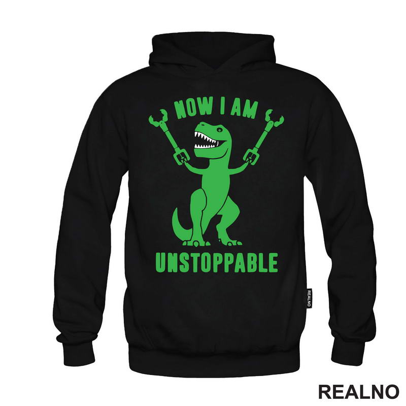 Now I Am Unstoppable - T - Rex - Humor - Majica
