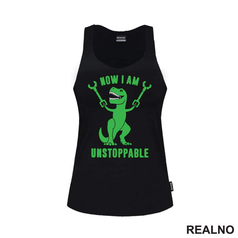 Now I Am Unstoppable - T - Rex - Humor - Majica