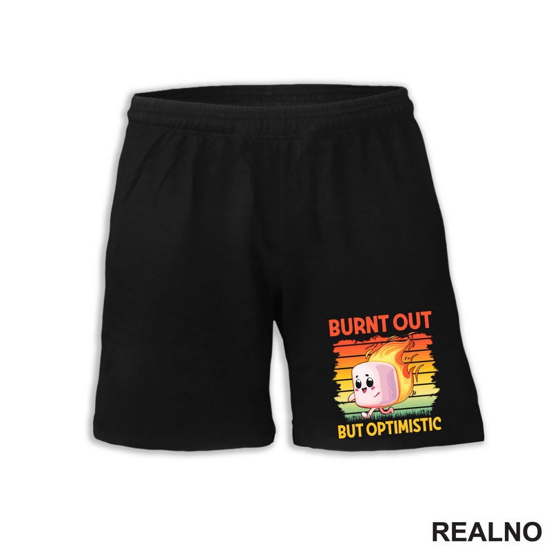 Burnt Out But Optimistic - Humor - Majica