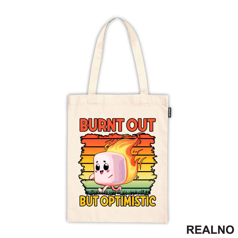 Burnt Out But Optimistic - Humor - Majica