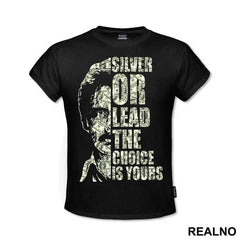 Silver Or Lead The Choice Is Yours - Narcos