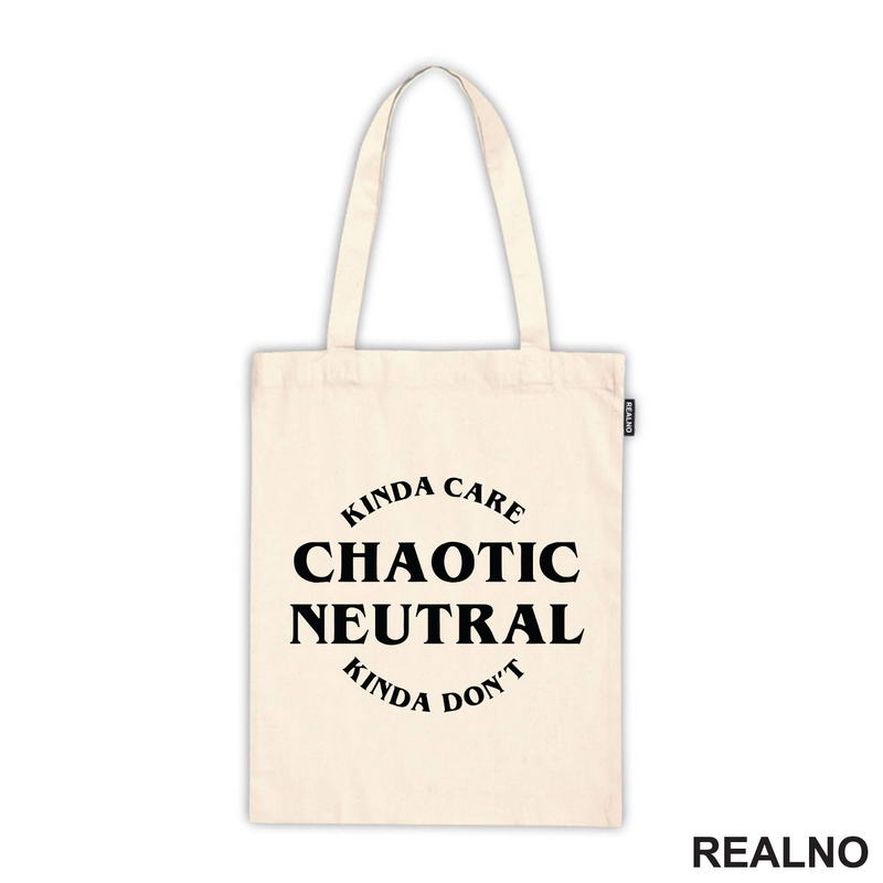 Chaotic Neutral - Kinda Care - Kinda Don't - D&D - Dungeons And Dragons