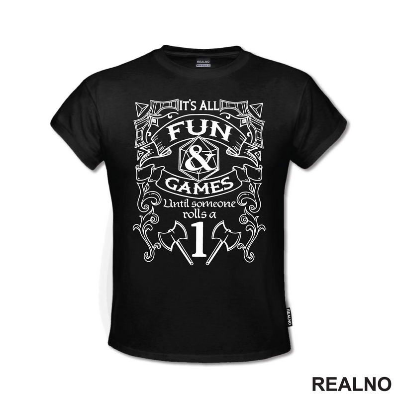 It's All Fun And Games Until Someone Rolls A One - D&D - Dungeons And Dragons