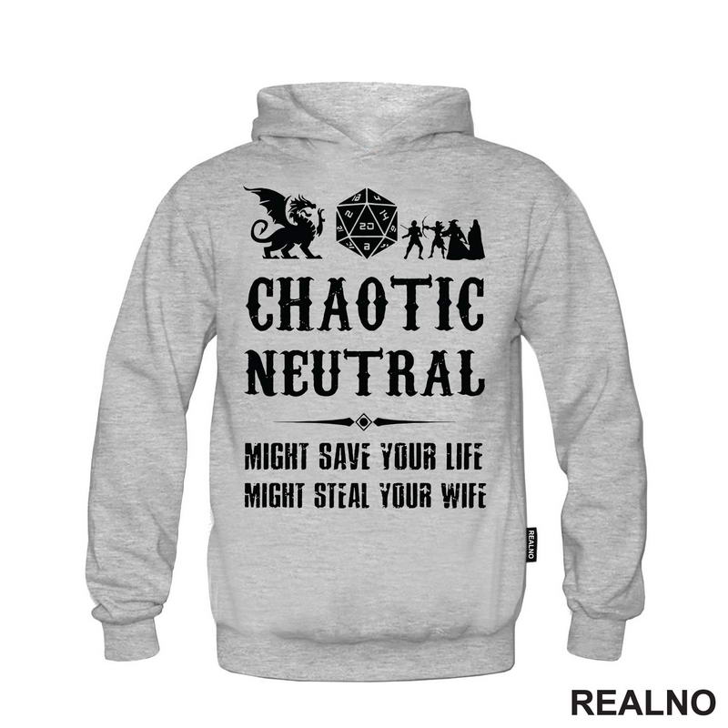 Chaotic Neutral - Might Save Your Life, Might Steal Your Wife - D&D - Dungeons And Dragons