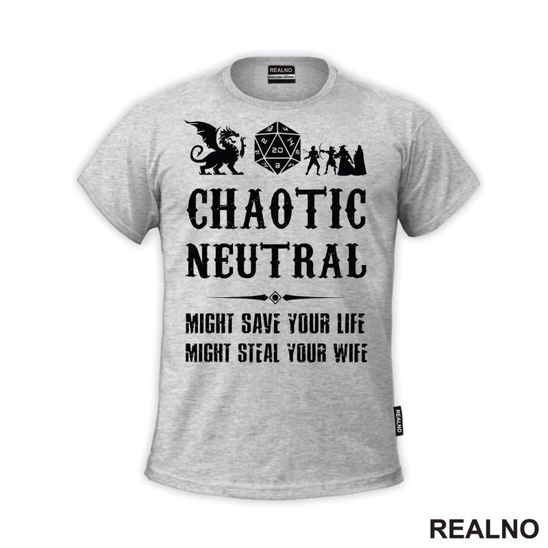 Chaotic Neutral - Might Save Your Life, Might Steal Your Wife - D&D - Dungeons And Dragons