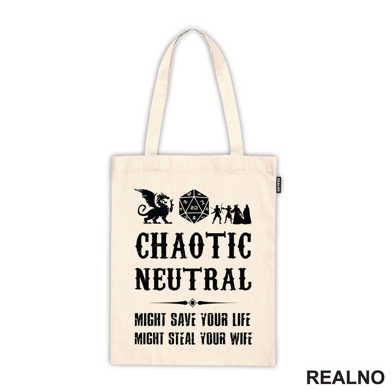 Chaotic Neutral - Might Save Your Life, Might Steal Your Wife - D&D - Dungeons And Dragons