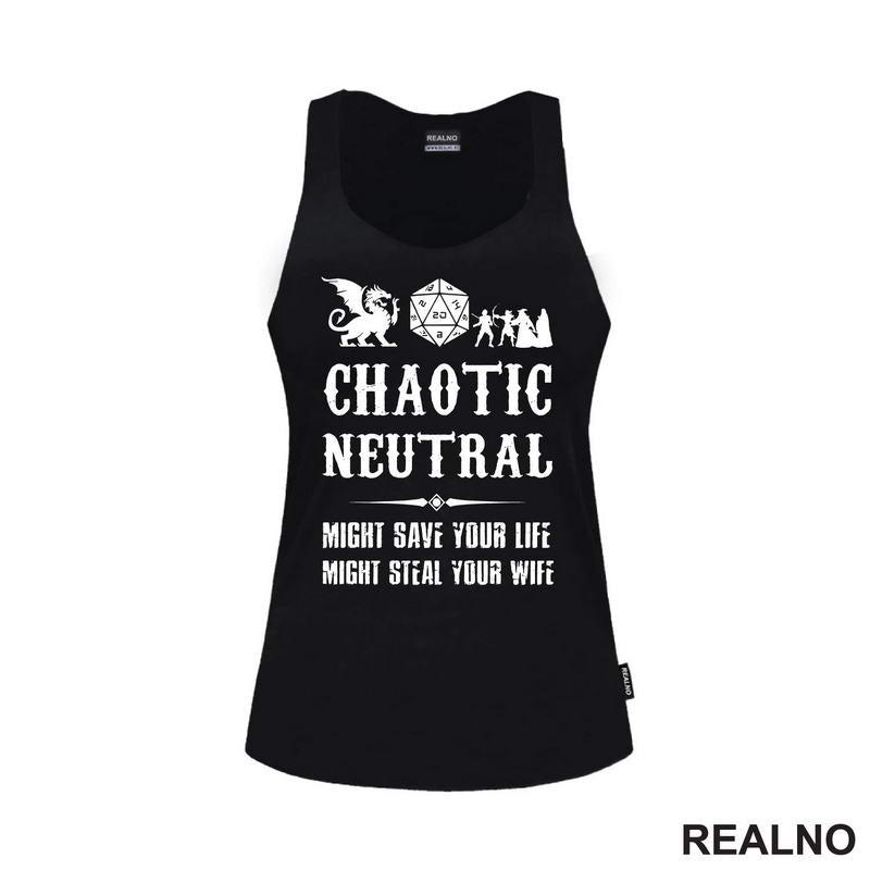 Chaotic Neutral - Might Save Your Life, Might Steal Your Wife - D&D - Dungeons And Dragons