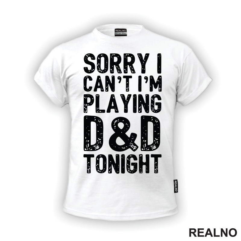Sorry I Can't, I'm Playing - D&D - Dungeons And Dragons