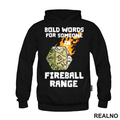 Bold Words For Someone In Fireball Range - D&D - Dungeons And Dragons
