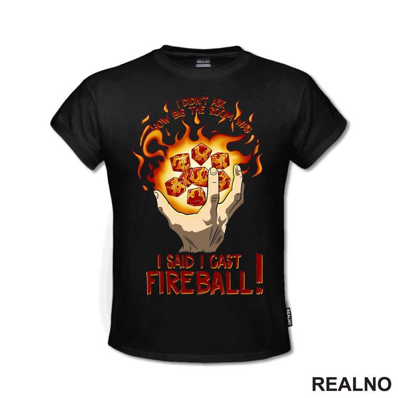 I Didn't Ask How Big The Room Is I Said I Cast Fireball - Hand - D&D - Dungeons And Dragons