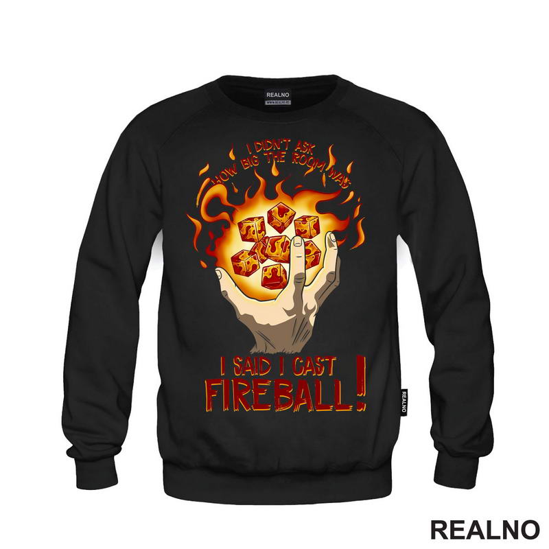 I Didn't Ask How Big The Room Is I Said I Cast Fireball - Hand - D&D - Dungeons And Dragons